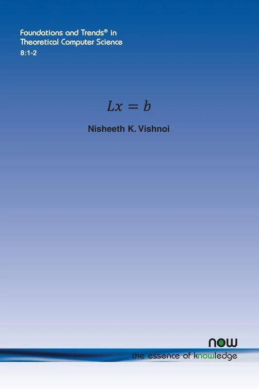 LX = B (Foundations and Trends (R) in Theoretical Computer Science)