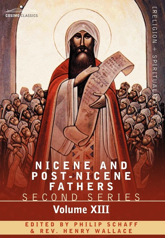 Nicene and Post-Nicene Fathers: Second Series, Volume XIII Gregory the Great, Ephraim Syrus, Aphrahat: 13