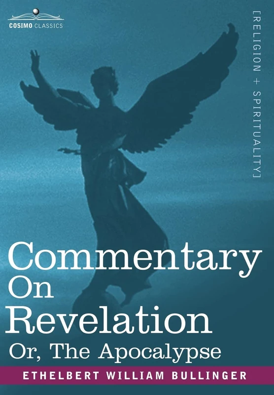 The Apocalypse Commentary on Revelation, or