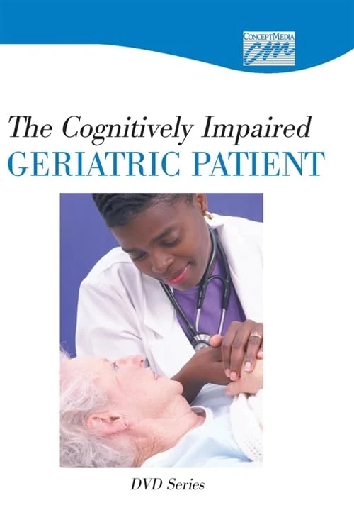 The Cognitively Impaired Geriatric Patient: The Complete Series (DVD)