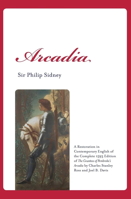 Arcadia: A Restoration in Contemporary English of the Complete 1593 Edition of The Countess of Pembroke's Arcadia by Charles Stanley Ross and Joel B. Davis (Renaissance and Medieval Studies) - Image 1