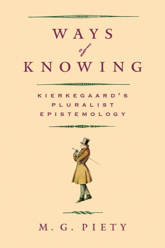Ways of Knowing: Kierkegaard's Pluralist Epistemology