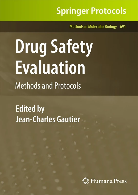 Drug Safety Evaluation: Methods and Protocols: 691 (Methods in Molecular Biology, 691)