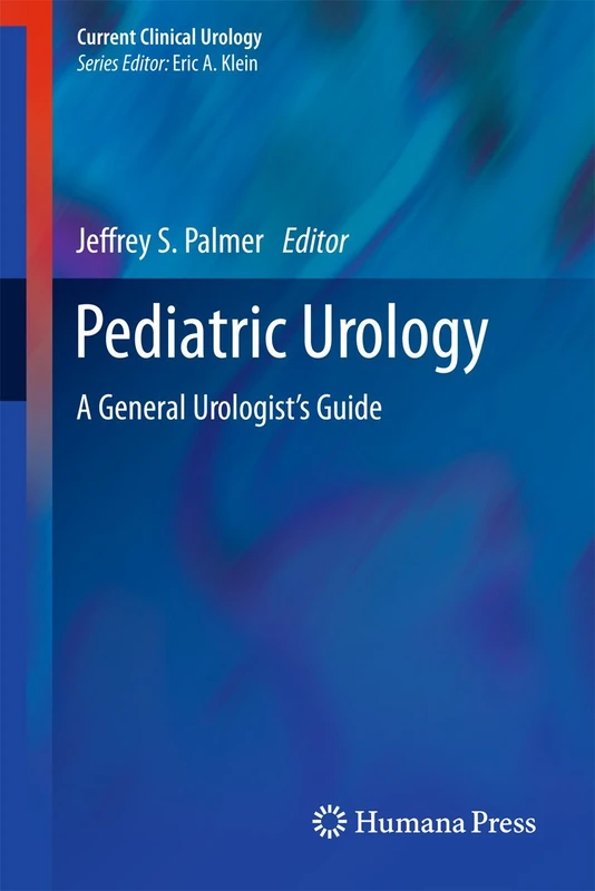 Pediatric Urology: A General Urologist's Guide (Current Clinical Urology)