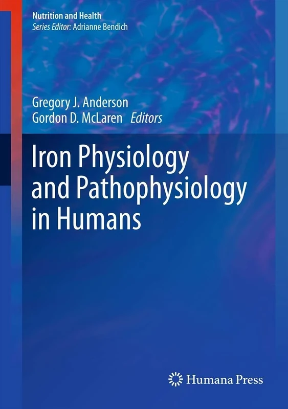 Iron Physiology and Pathophysiology in Humans (Nutrition and Health)
