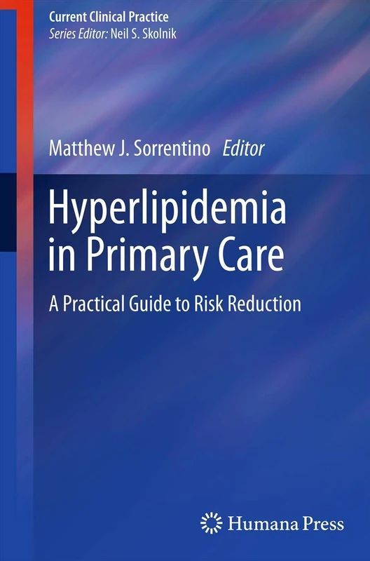 Hyperlipidemia in Primary Care: A Practical Guide to Risk Reduction (Current Clinical Practice)