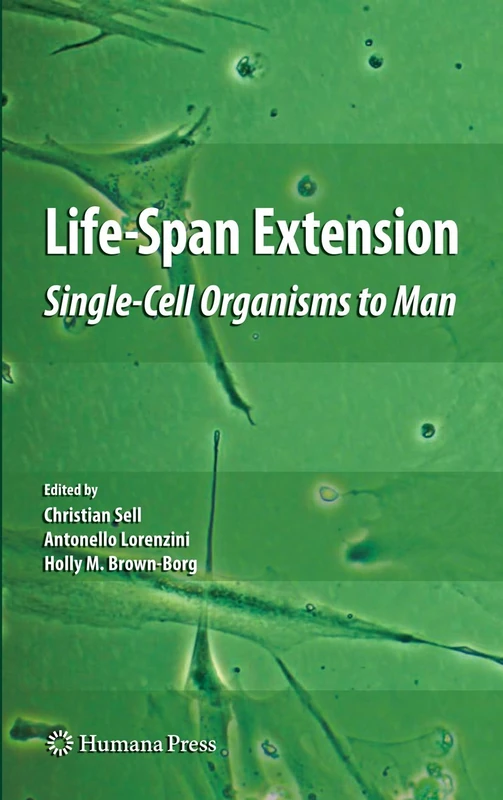 Humana Life-Span Extension: Single-Cell Organisms to Man