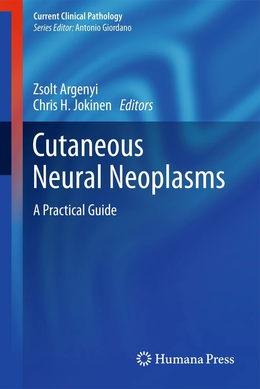 Humana Cutaneous Neural Neoplasms: A Practical Guide Book