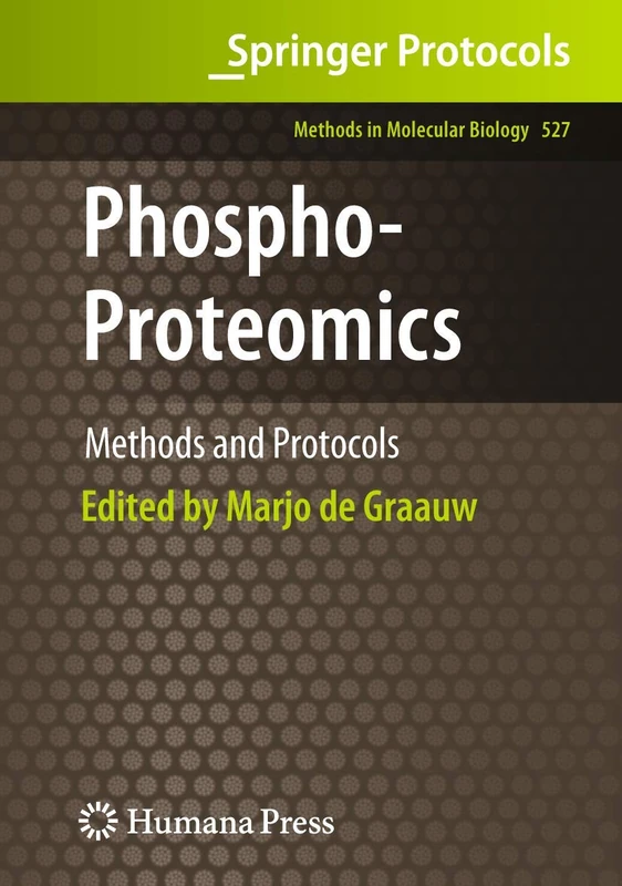 Phospho-Proteomics: Methods and Protocols: 527 (Methods in Molecular Biology, 527)
