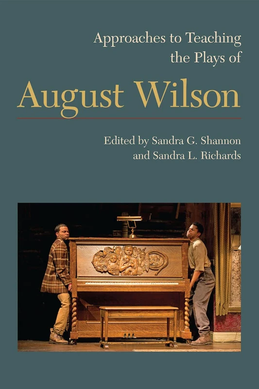 Approaches to Teaching the Plays of August Wilson (Approaches to Teaching World Literature Series): 140