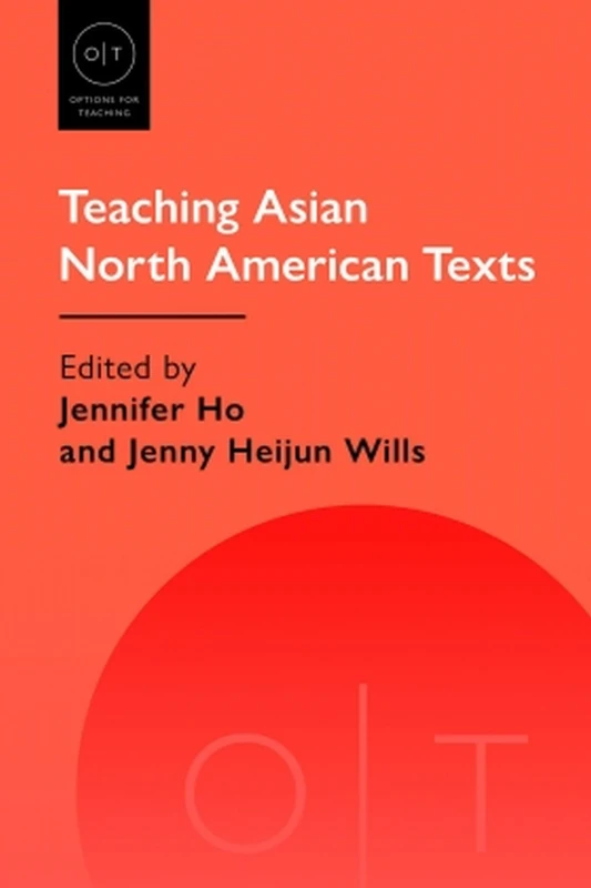 Teaching Asian North American Texts (Options for Teaching)
