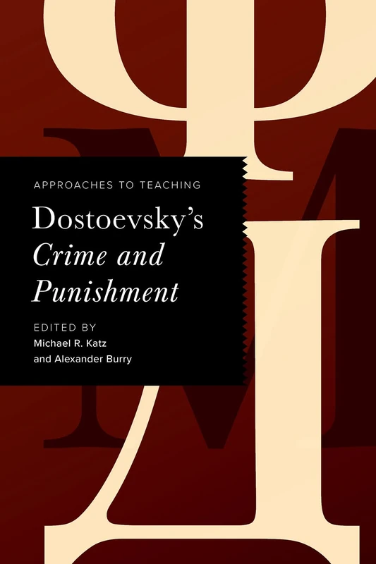 Approaches to Teaching Dostoevsky's Crime and Punishment (Approaches to Teaching World Literature)