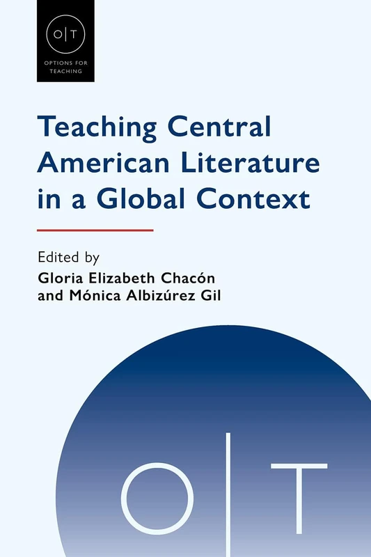Teaching Central American Literature in a Global Context (Options for Teaching)