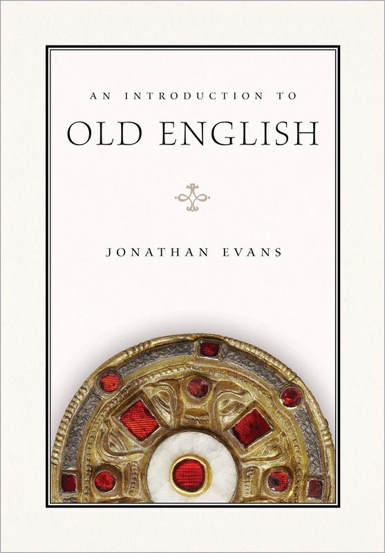 An Introduction to Old English (Introductions to Older Languages)