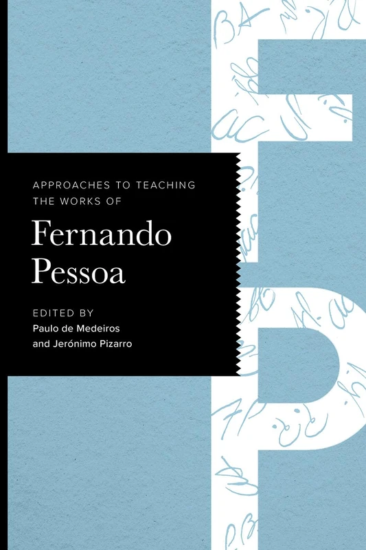Approaches to Teaching the Works of Fernando Pessoa (Approaches to Teaching World Literature S.)