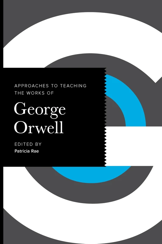 Approaches to Teaching the Works of George Orwell (Approaches to Teaching World Literature) - Image 1