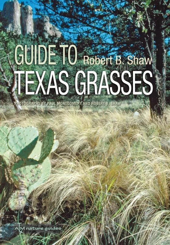 Field Guide to Texas Grasses (Agrilife Research and Extension Service)