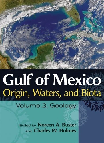 Gulf of Mexico Origin, Waters and Biota: Geology v. 3 (Harte Research Institute for Gulf of Mexico Studies): Volume 3, Geology