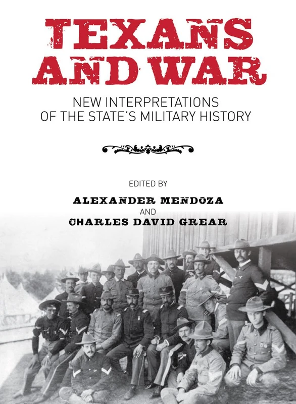 Texans and War: New Interpretations of the State's Military History (Centennial Series of the Association of Former Students Texas A & M University): 116