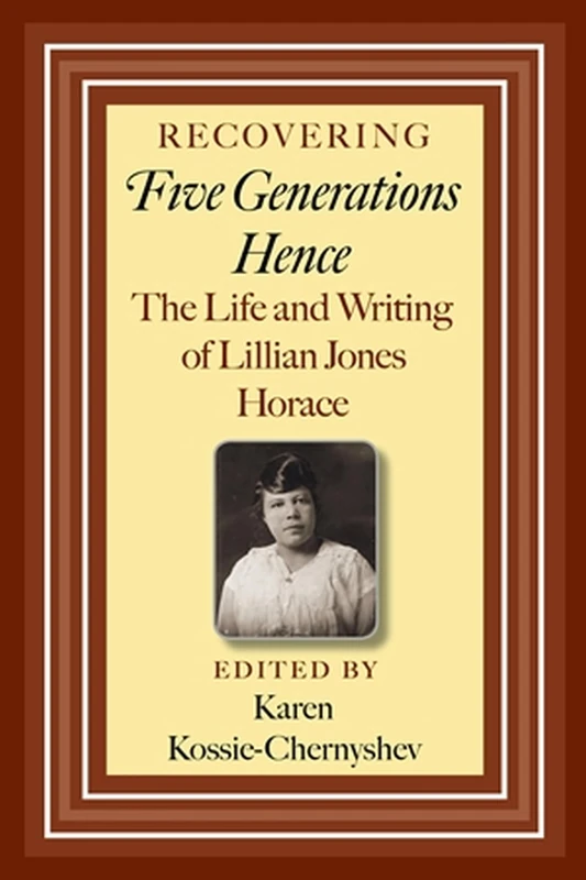 Recovering Five Generations Hence: The Life and Writing of Lillian Jones Horace (Centennial Series of the Association of Former Students Texas A & M University (Hardcover)): 120 - Image 1
