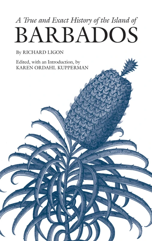 True & Exact History of the Island of Barbados (Hackett Classics)