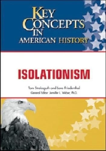 Isolationism (Key Concepts in American History)
