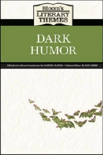 Dark Humor (Bloom's Literary Themes)