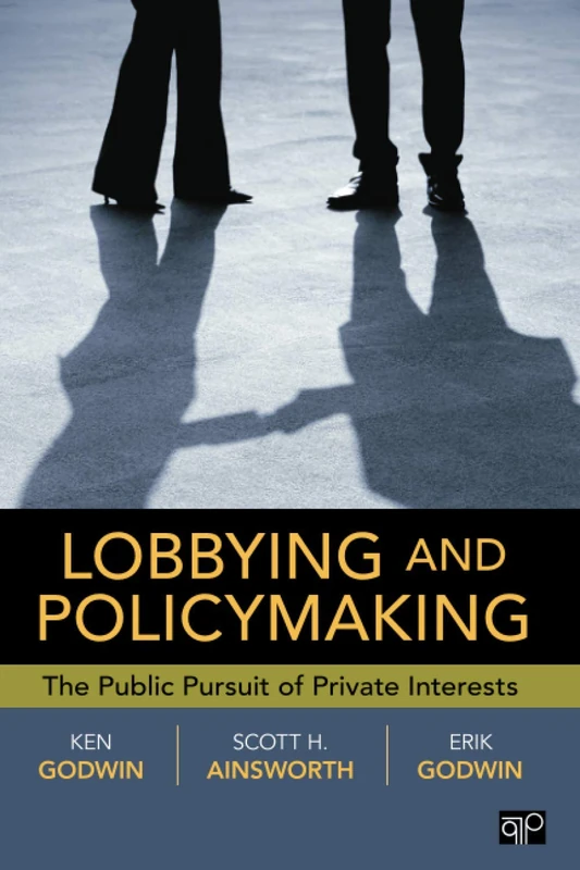 Lobbying and Policymaking: The Public Pursuit of Private Interests