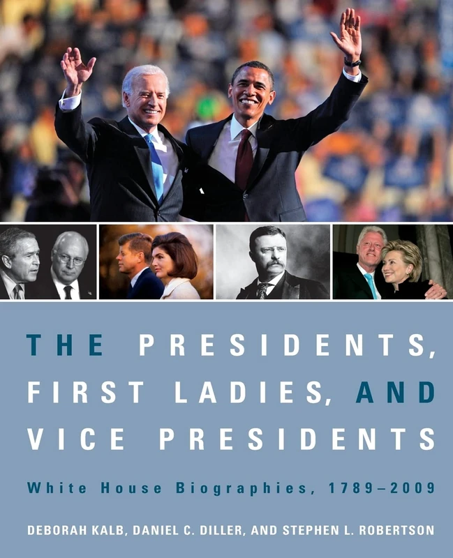 The Presidents, First Ladies, and Vice Presidents: White House Biographies, 1789-2009