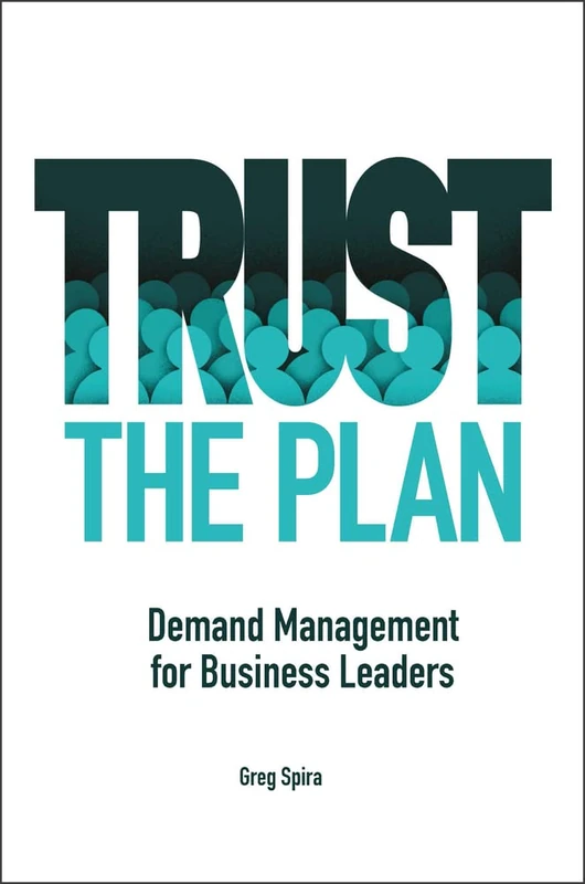 Trust the Plan: Demand Management for Business Leaders