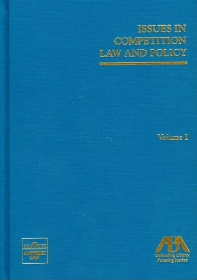 Issues in Competition Law and Policy, 3-Volume Set