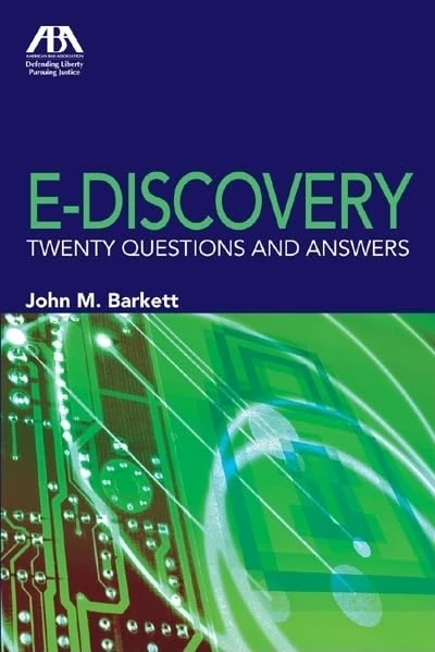 E-Discovery Twenty Questions and Answers