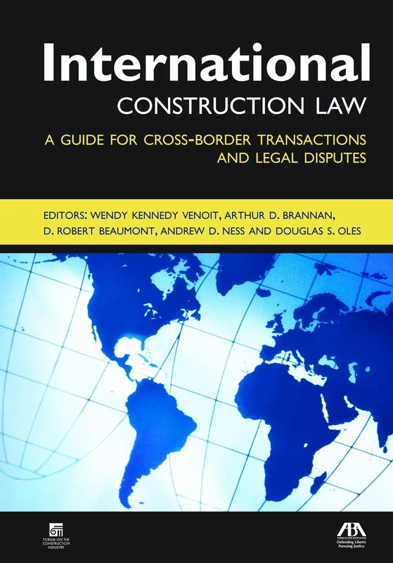 International Construction Law: A Guide for Cross-border Transactions and Legal Disputes