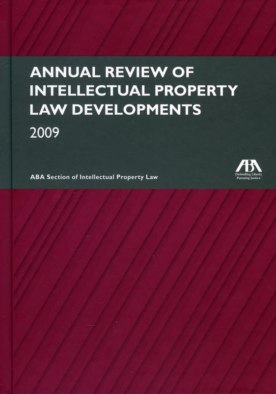 Annual Review of Intellectual Property Law Developments 2009