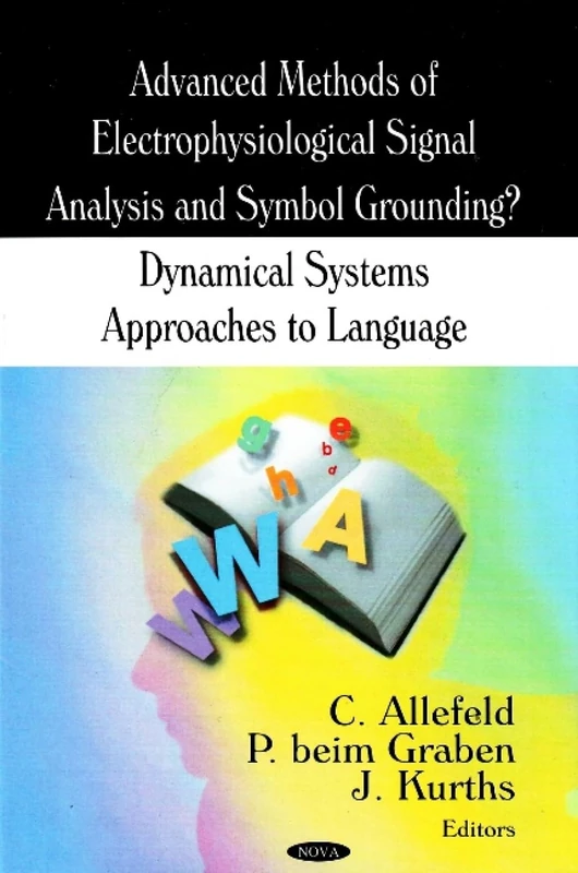 Advanced Methods of Electrophysiological Signal Analysis and Symbol Grounding: Dynamical Systems Approaches to Language