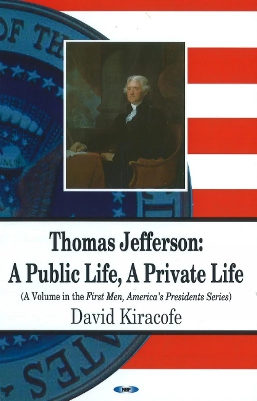 Thomas Jefferson: A Public Life, A Private Life (First Men, America's Presidents)