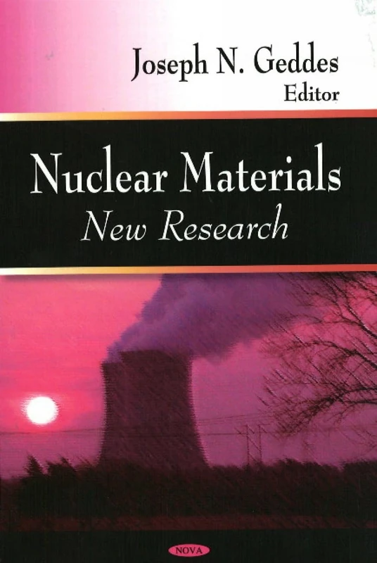 Nuclear Materials: New Research - Science and Engineering Book