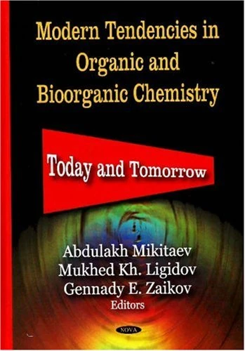 Modern Tendencies in Organic & Bioorganic Chemistry: Today & Tomorrow