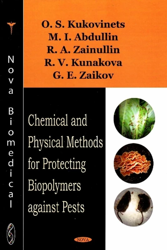 Chemical and Physical Methods for Protecting Biopolymers Against Pests (Nova Biomedical)