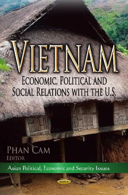 Vietnam: Economic, Political and Social Issues: Economic, Political & Social Issues (Asian Political, Economic and Security Issues: Asian Economic and Political Issues)