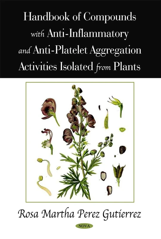 Handbook of Compounds with Anti-Inflammatory and Anti-Platelet Aggregation Activities Isolated from Plants