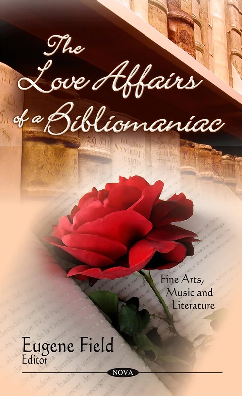Love Affairs of a Bibliomaniac: v. VII (Fine Arts, Music and Literature): Volume VII