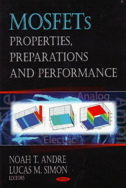 MOSFETs: Properties, Preparations and Performance