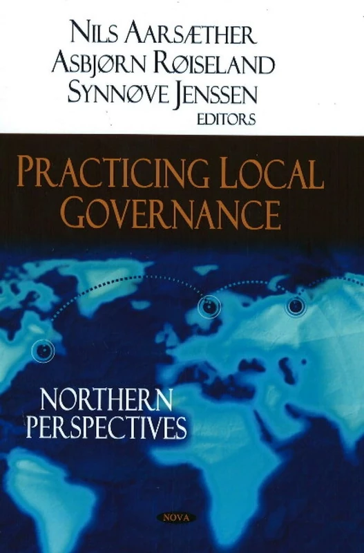 Practicing Local Governance: Northern Perspectives