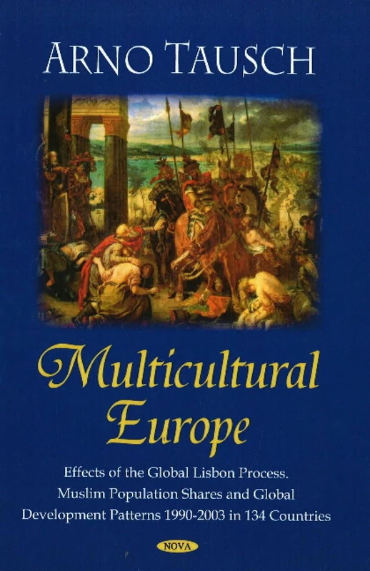 Multicultural Europe: Effects of the Global Lisbon Process: Effects of the Global Lisbon Process. Muslim Population Shares & Global Development Patterns 1990-2003 in 134 Countries