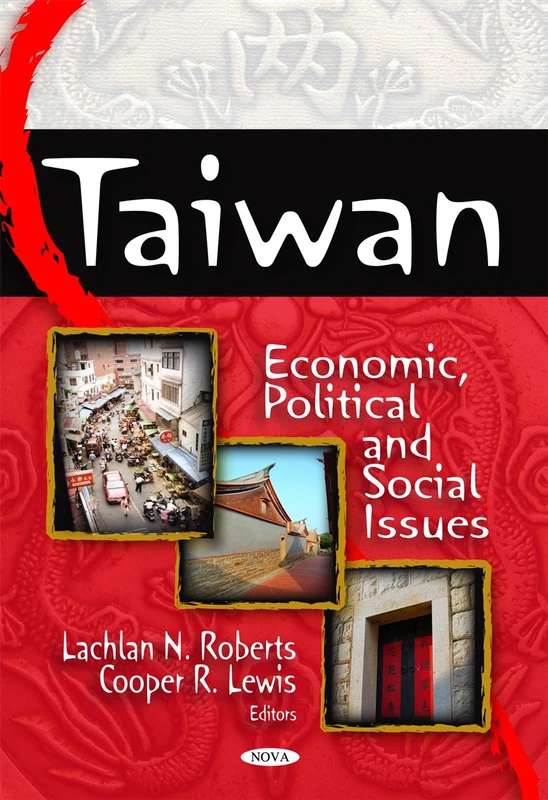 Taiwan: Economic, Political and Social Issues: Economic, Political & Social Issues
