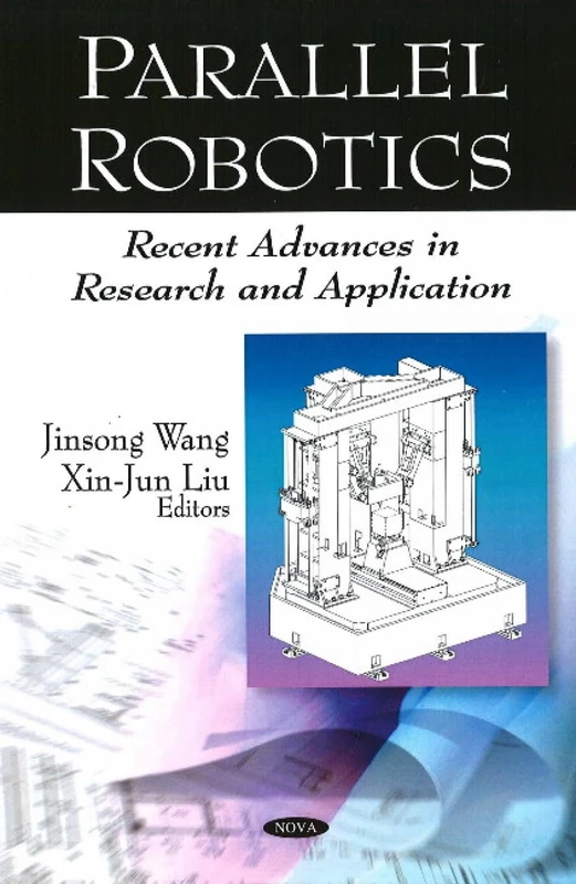 Parallel Robotics: Recent Advances in Research and Application