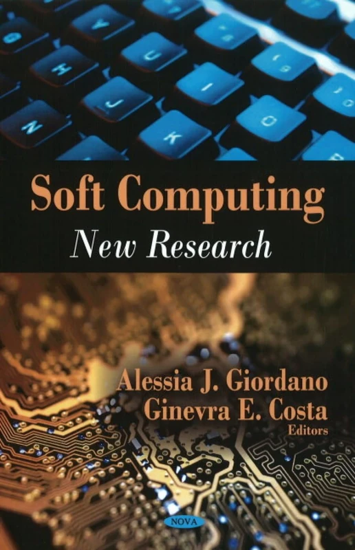 Soft Computing: New Research - Nova Science Publishers Book