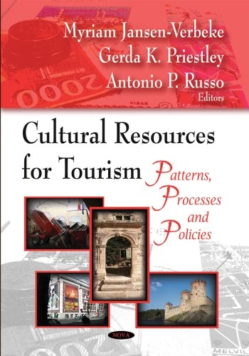 Cultural Resources for Tourism: Patterson, Processes and Policies