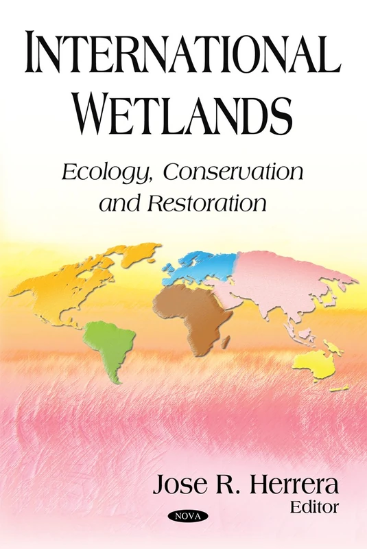 International Wetlands: Ecology, Conservation and Restoration: Ecology, Conservation & Restoration
